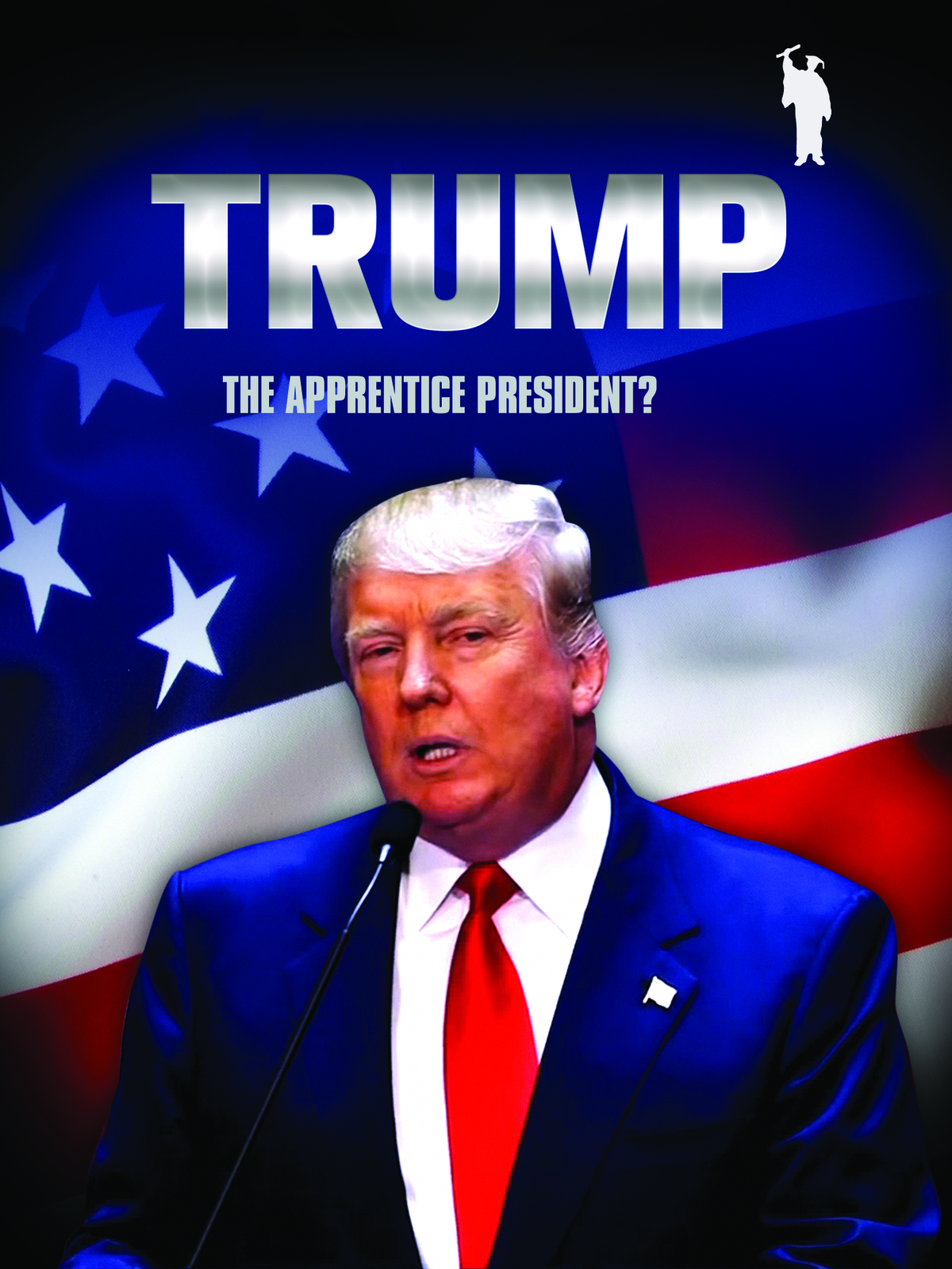 Donald Trump: The Apprentice President?