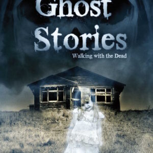 Ghost Stories 1: Walking With The Dead