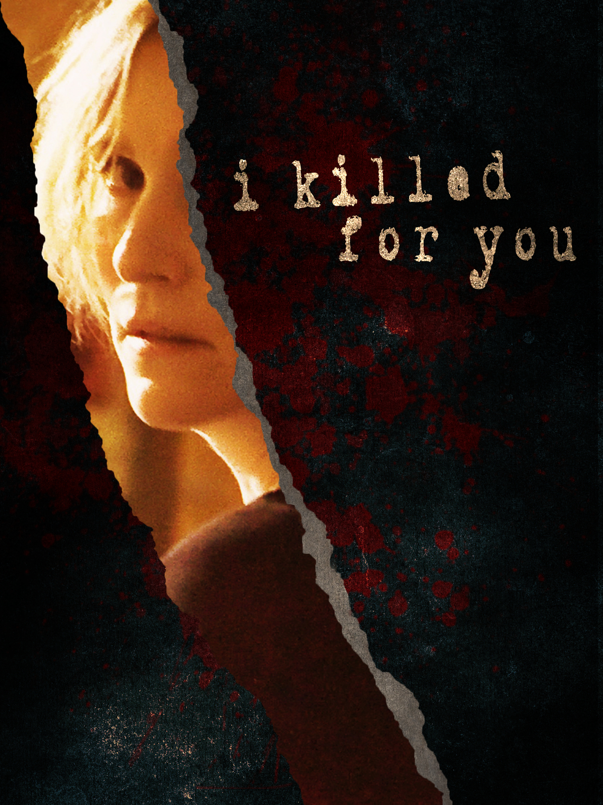 I Killed For You