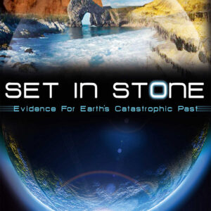 Set In Stone - Evidence for Earth's Catastrophic Past
