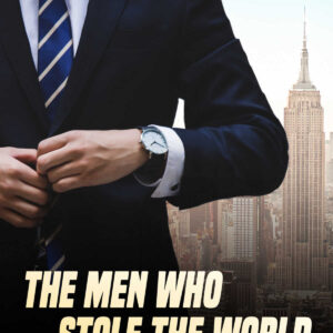The Men Who Stole The World