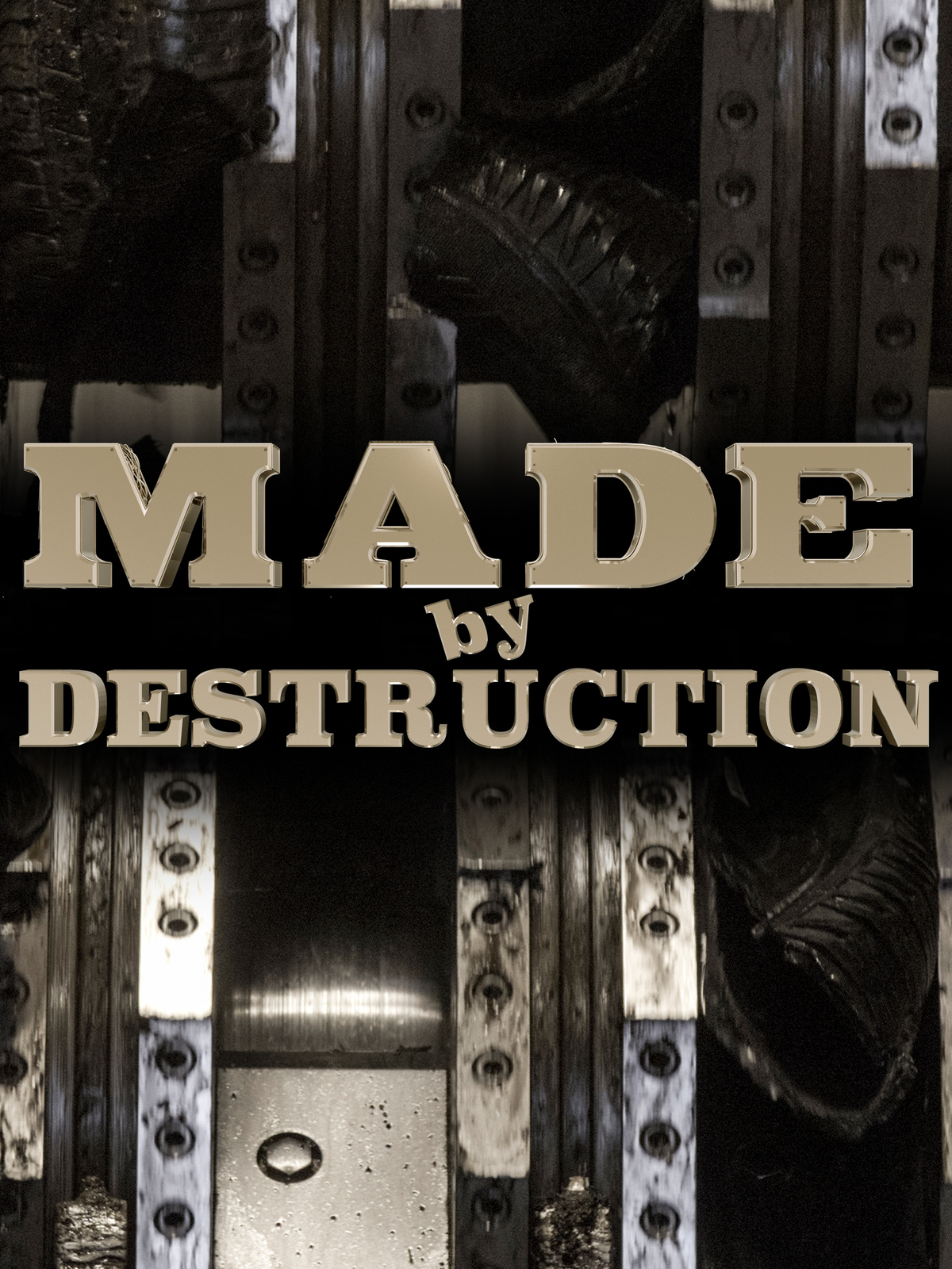 Made By Destruction (Season 1)