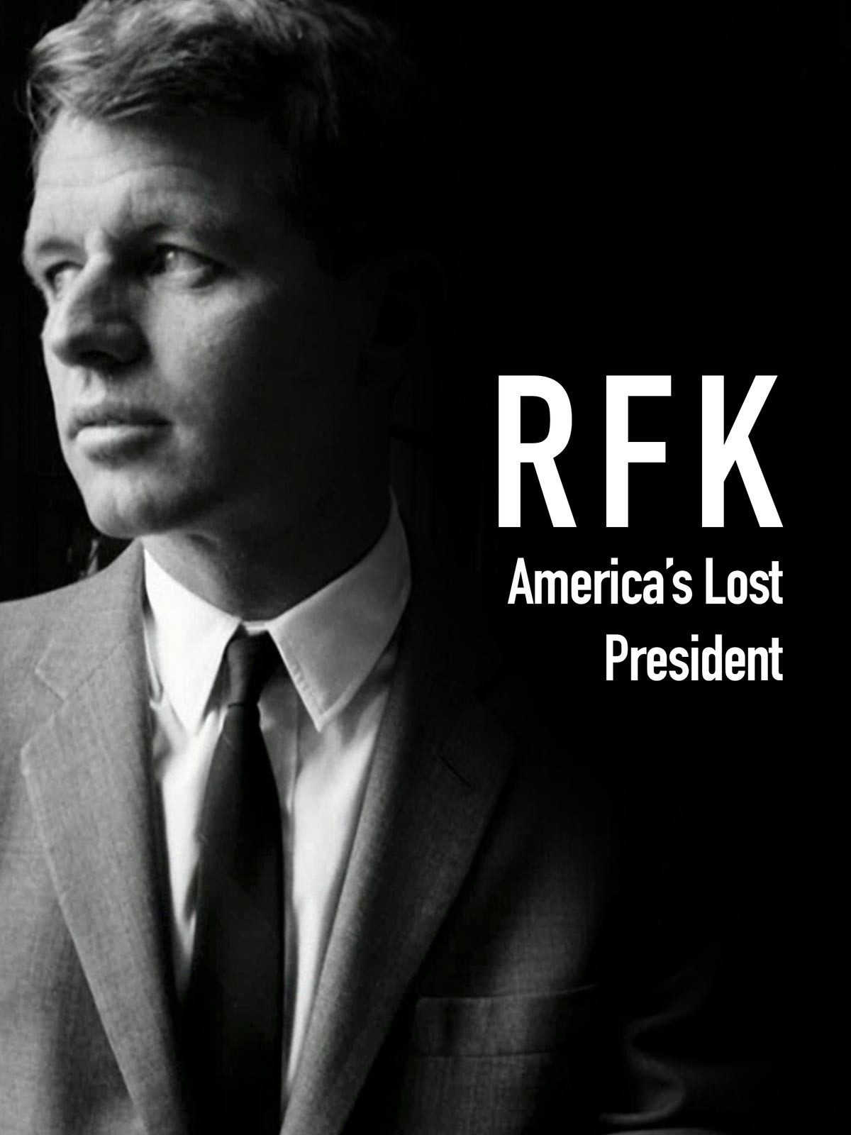 RFK: America's Lost President