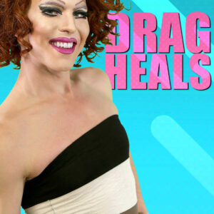 Drag Heals (Season 1)