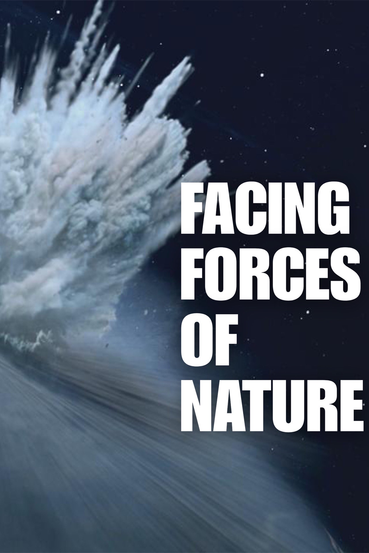 Facing Forces Of Nature (Season 1)