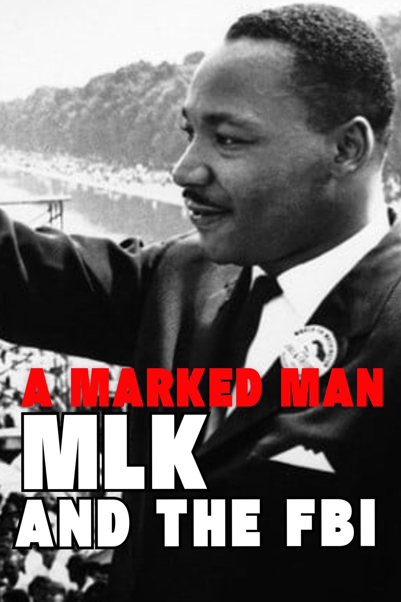 Marked Man: Martin Luther King & The FBI