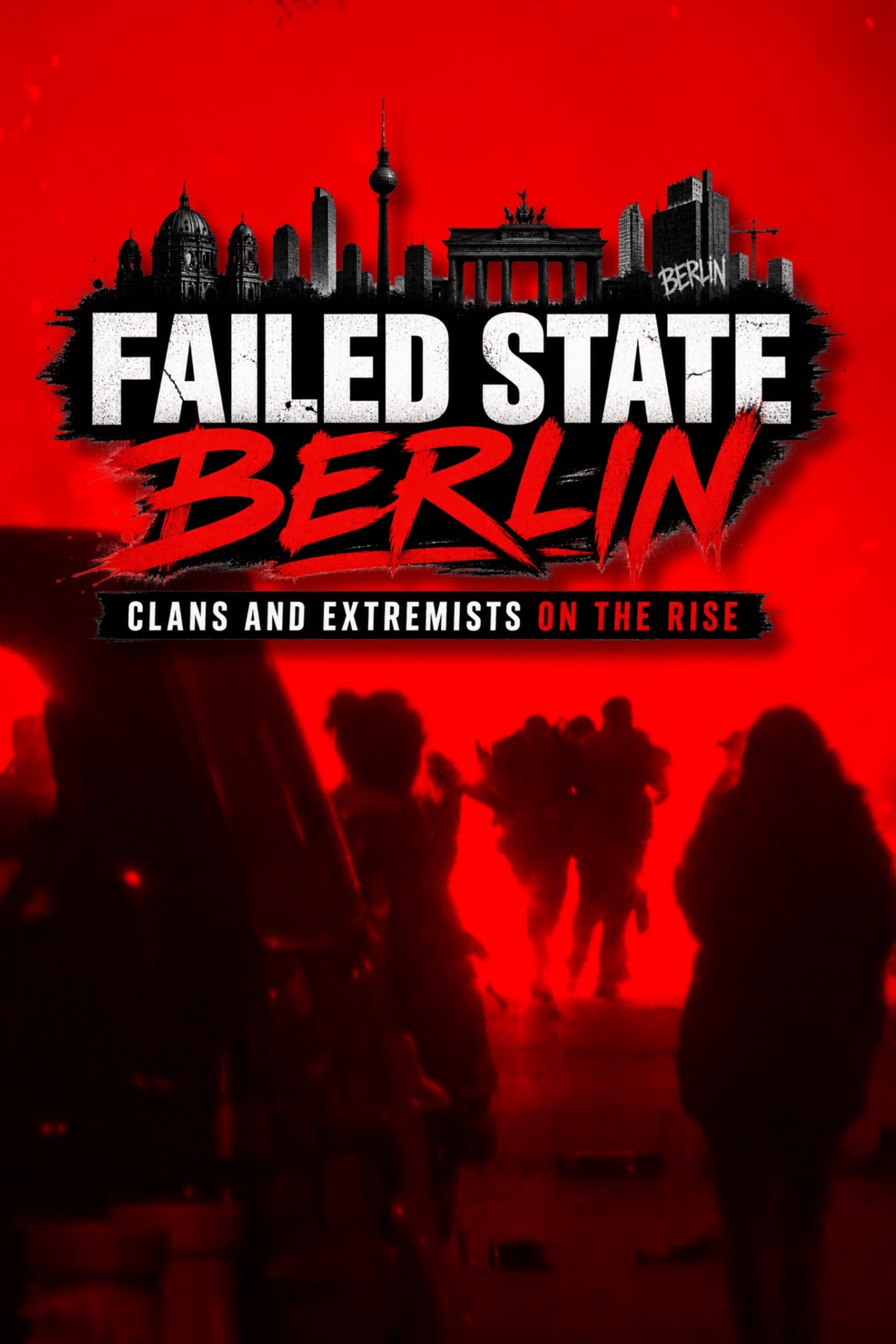 Failed State Berlin - Clans and Extremists on the Rise