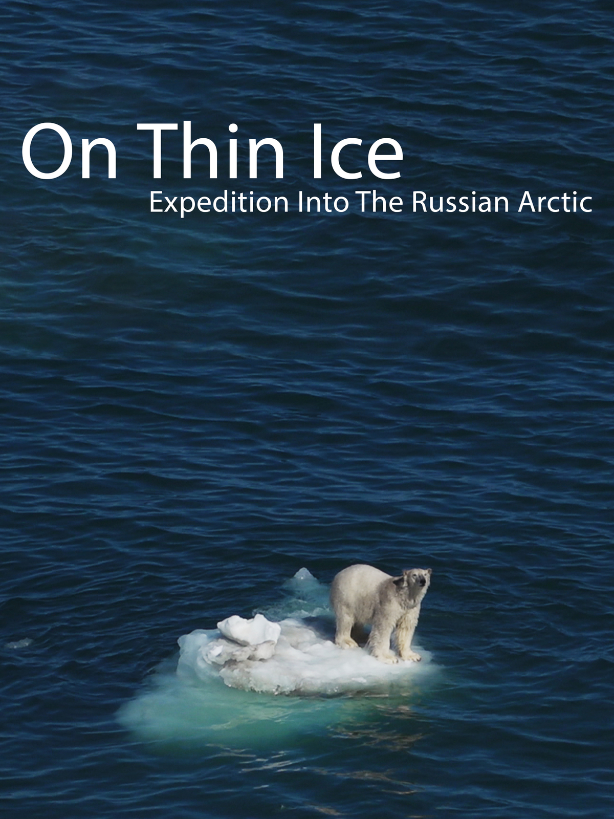 On Thin Ice – Expedition Into The Russian Arctic