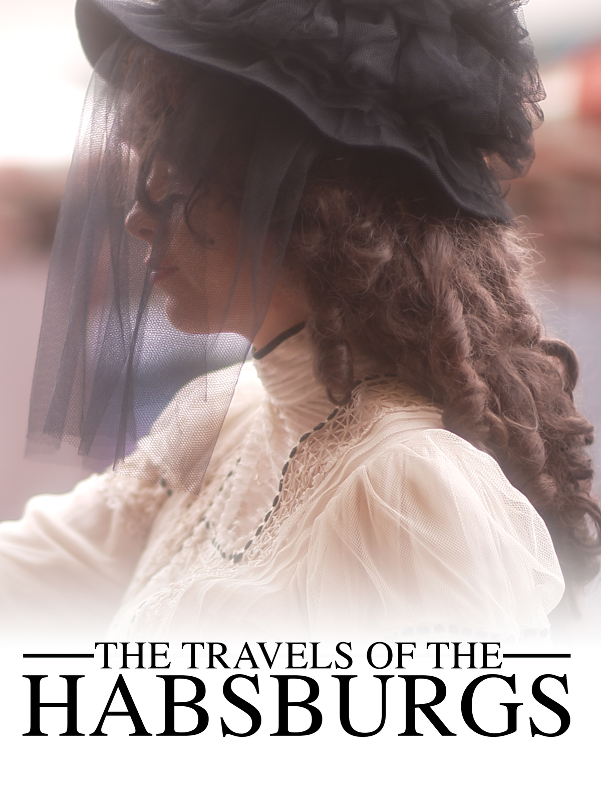 The Travels Of The Habsburgs (Season 1)